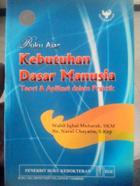 Buku Ajar Kebutuhan Dasar Manusia teori & Aplikasi dalam Praktik