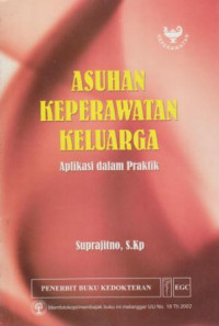 Asuhan Keperawatan Keluarga Aplikasi dalam Praktik