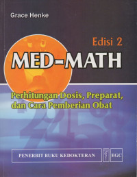 MED-MATH Perhitungan Dosis, Preparat, dan cara pemberian Obat