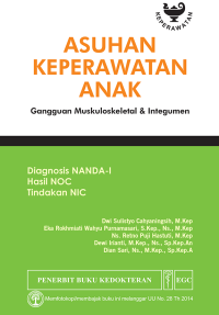 Asuhan Keperawatan Anak Gangguan Muskuloskeletal & Intergumen Diagnosis NANDA -1 Hasil NOC Tindakan NIC