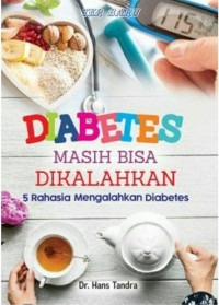 Diabetes Masih Bisa Di kalahkan 5 Rahasia Mengalahkan Diabetes