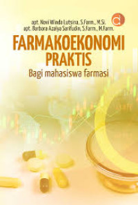 Farmakoekonomi praktis bagi Mahasiswa Farmasi