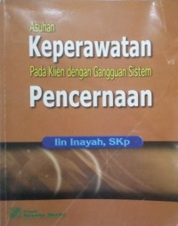 Asuhan Keperawatan Pada Klien dengan Gangguan Sistem pencernaan