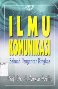 Ilmu Komunikasi Sebuah Pengantar Ringkas