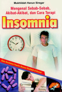 Mengenal sebab-sebab, Akibat-Akibat dan cara aterapi Insomnia