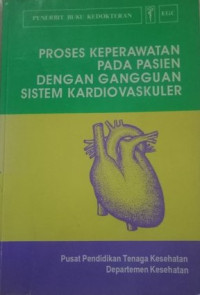 Proses keperawatan pada Pasien dengan Gangguan Sistem Kardiovaskuler