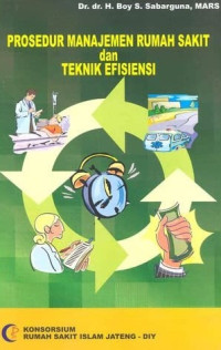 Prosedur Manajemen Rumah Sakit dan Teknik Efisiensi